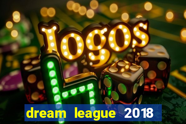 dream league 2018 dinheiro infinito